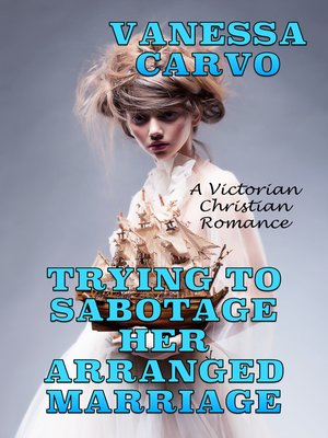 cover image of Trying to Sabotage Her Arranged Marriage